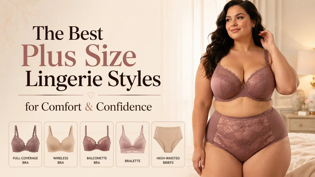 Plus size lingerie styles for comfort, support, and confidence