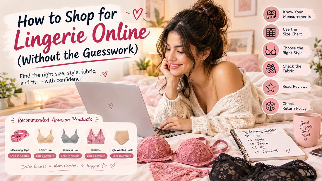 **Alt text:** How to shop for lingerie online: tips for finding the right size, style, fabric, fit, and comfort.