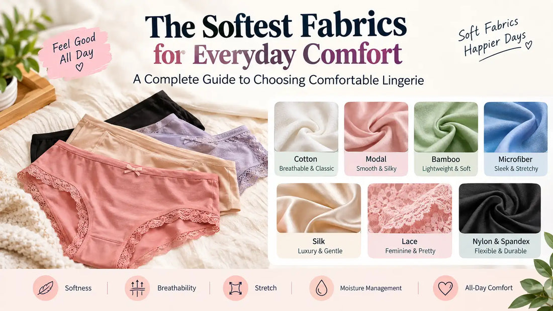 The softest lingerie fabrics for everyday comfort, including cotton, modal, bamboo, microfiber, silk, lace, and nylon-spandex.
